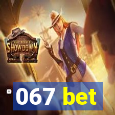 067 bet